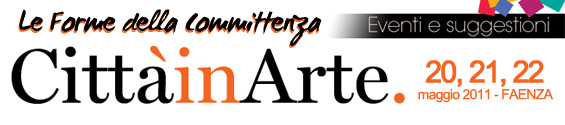 Citta in Arte - MIC faenza - 20-21-22 MAGGIO 2011