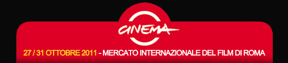 Mercato Internazionale del Film di Roma  - 27/31 Ottobre 2011